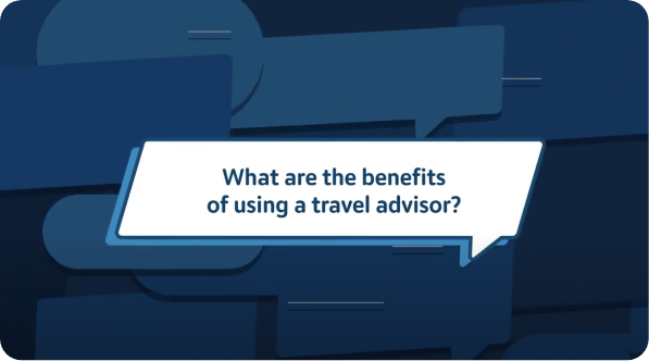 Are There Benefits to Using a Travel Advisor?